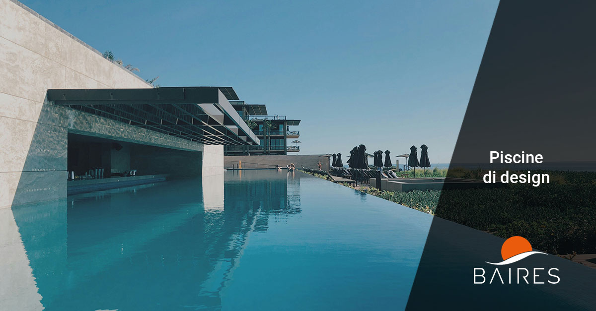 Piscine di design: eleganza, comfort e innovazione - Baires Piscine