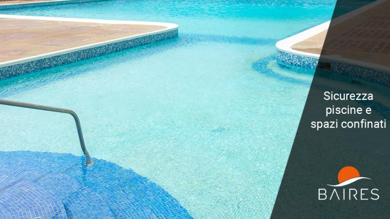 Sicurezza piscine e spazi confinati - Baires Piscine